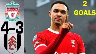 Liverpool vs Fulham 4-3 - All Goals and Highlights 2023 🔥 Trent Alexander-Arnold