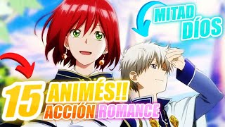TOP 15 Animes de ACCIÓN y ROMANCE, FANTASÍA y MAGIA dónde el protagonista es ULTRA PODEROSO!!!