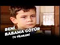 Beni Babama Götür - Kanal 7 TV Filmi