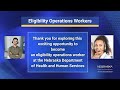 This recruiting video details the role of an Eligibility Operations Worker at Nebraska DHHS.