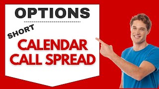 Ins and Outs of Short Call Calendar Spreads