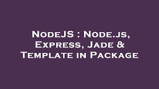 NodeJS : Node.js, Express, Jade & Template in Package