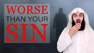 This is WORSE than your SIN! - Mufti Menk