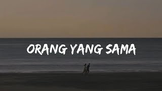 Orang Yang Sama - Virgoun (Speed Up) | Lirik Lagu