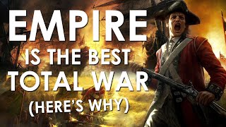 Why EMPIRE is the BEST TOTAL WAR GAME