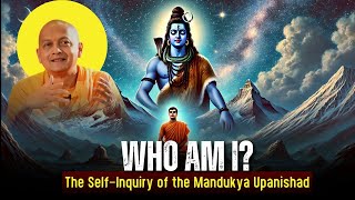 Who Am I? Vedanta Explained | Self-Inquiry Through the Mandukya Upanishad