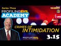 Crimes of Intimidation, Academy Series 3.15 | Profiling Evil