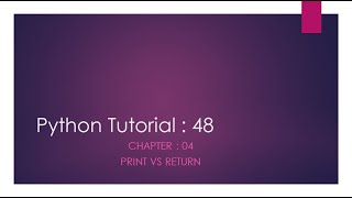 Python Tutorial 48 : Print() vs Return()