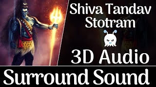 ☠ Powerful ☠ Shiva Tandav Stotram | 3D Audio | Surround Sound | Use Headphones 👾