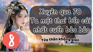 P8 - Xuyên qua 70, ta một thai bốn cái nhất cuốn bảo bảo