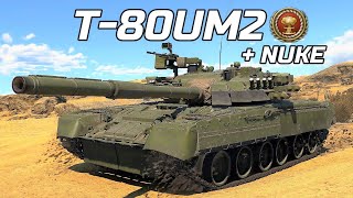 T-80UM2 Russian Main Battle Tank Gameplay + NUKE [1440p 60FPS] War Thunder No Commentary