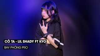 Cô Ta (Lil Shady Ft Kyo) - NPT FT TPN REMIX - Nhạc Hot Tik Tok 2021 || Bay Phòng Pro