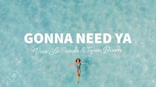 Viva La Panda & Tyron Dixon - Gonna Need Ya (Lyrics) ft. Rachelle Jenkens