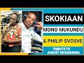 SKOKIAAN -Mono Mukundu/ Philip Svosve Version