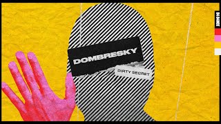 Dombresky - Dirty Secret