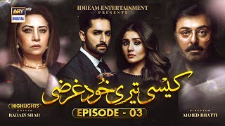 Kaisi Teri Khudgharzi Episode 3 - Danish Taimoor - Dur-e-Fishan - Highlights - ARY Digital Drama
