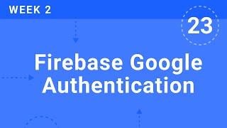 WEEK 2 | Flutter Firebase Google Auth | Flutter & Firebase Developer Bootcamp