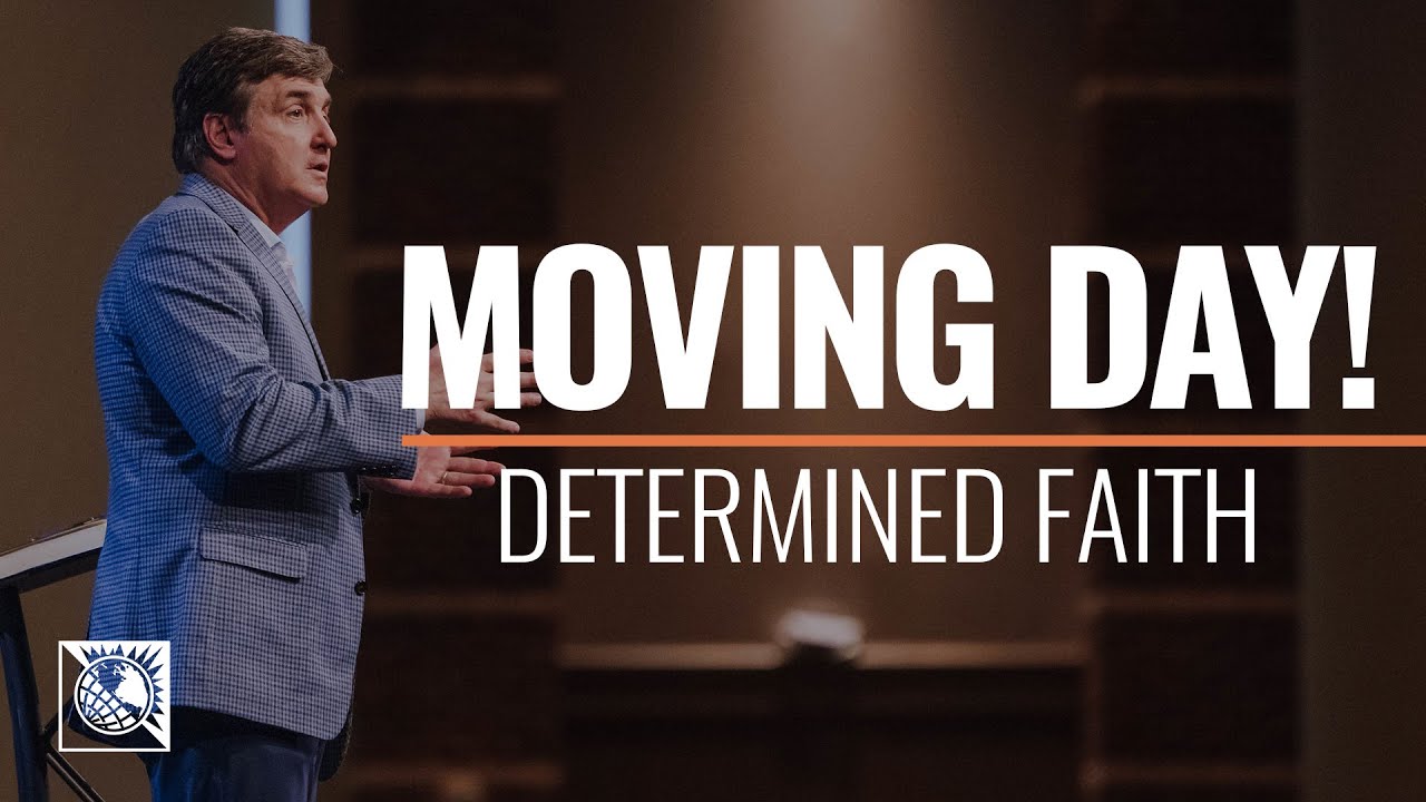 Determined Faith [Moving Day!] | Pastor Allen Jackson - - Bible Portal