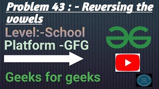 Reversing the Vowels | GFG School | Java | @CodewithRoman