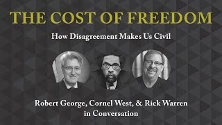 The Cost of Freedom: How Disagreement Makes Us Civil (Robert George, Cornel West, Rick Warren)