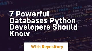 7 powerful databases python developers should know