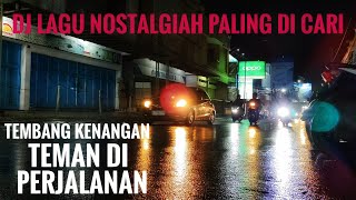 VLOG  SUASANA DI JALAN SETELAH HUJAN, DENGAN Dj NOSTALGIAH  PALING ENAK, TEMAN UNTUK DI PERJALANAN