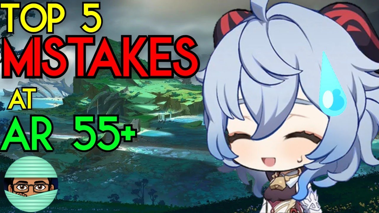 Top 5 Mistakes I See AR 55+ Players Make ALL THE TIME | Genshin Impact ...