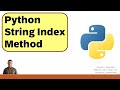 Python String Index Method, (& find method, rindex & rfind) & Use Cases