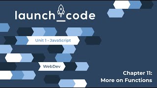 Unit 1 (JS) Lecture — Chapter 11 (More on Functions)