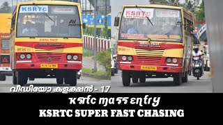 KSRTC  MASS ENTRY | ആനവണ്ടി സൂപ്പർ ഫാസ്റ്റ് ചാസിങ് | ആനവണ്ടി വീഡിയോ കളക്ഷൻ - 17 | KSRTC_NTA