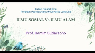 Kuliah Ilmu Filsafat Ilmu: Ilmu Alam vs Ilmu Sosial