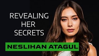 Want the REAL Truth About Neslihan Atagul's Life?