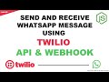 SEND AND RECEIVE WHATSAPP MESSAGE USING TWILIO WHATSAPP API & WEBHOOK. In Just 6 Minutes