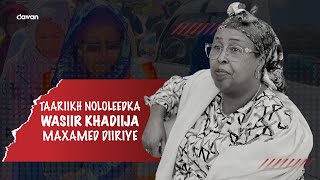 Taariikh Nololeedkii  Khadiijo M Diiriye