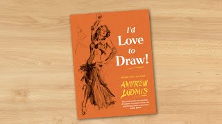 I'd Love to Draw by Andrew Loomis