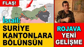 İsrail: Suriye kantonlara bölünsün, Rojava’da sıcak saatler, Abd’den yeni açıklama geldi