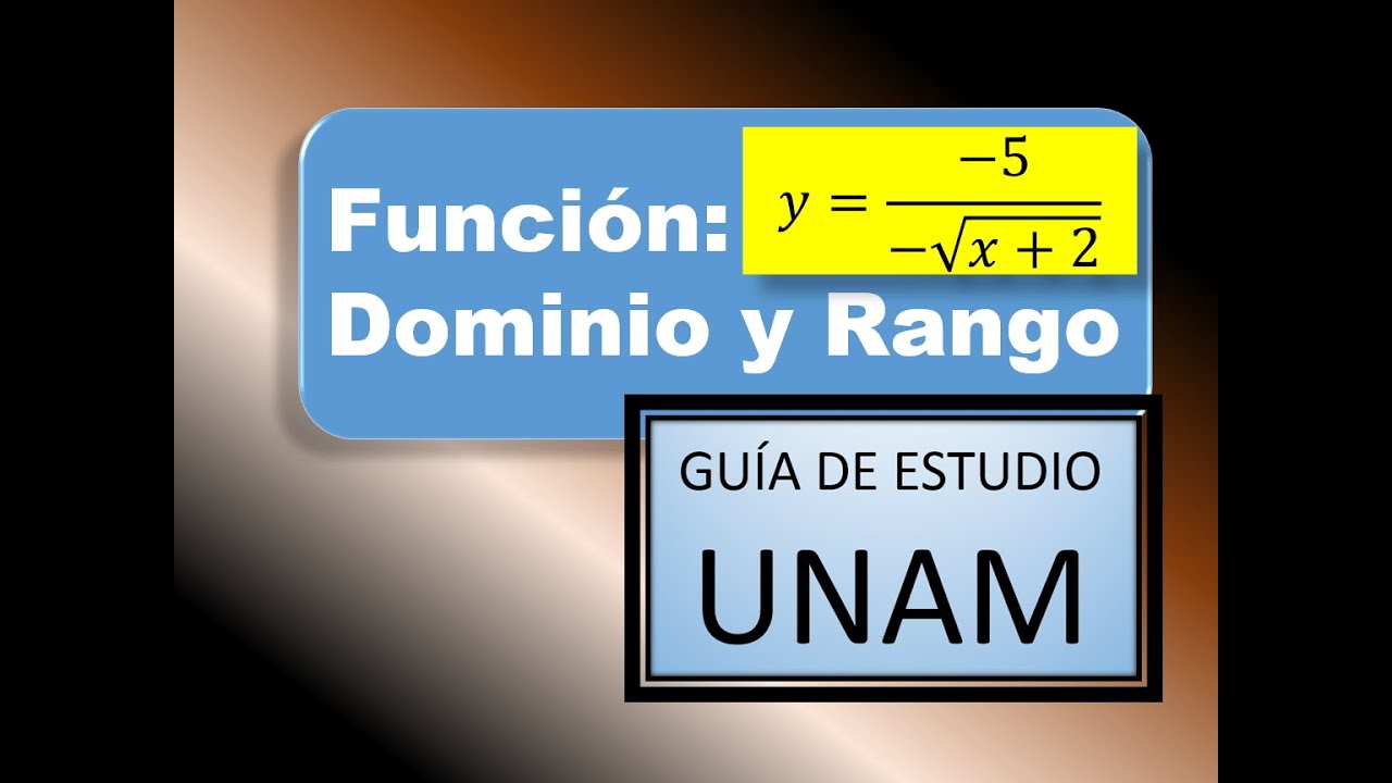 Dominio Y Rango De Una Funcion Fraccionaria Irracional | UNAM Guía De ...