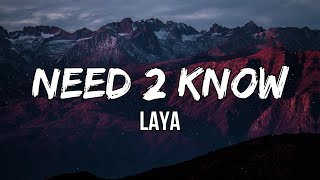 LAYA - Need 2 Know (Lyrics) | Started with a text