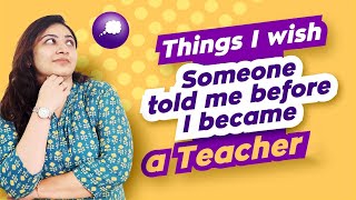 10 things I wish I knew BEFORE becoming a Teacher | Being a Teacher |  TeacherPreneur