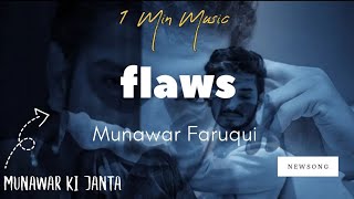 Flaws - 1 min Music Munawar Faruqui @munawar0018