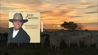 Sentimiento - Jorge Guerrero El Guerrero del Folklore