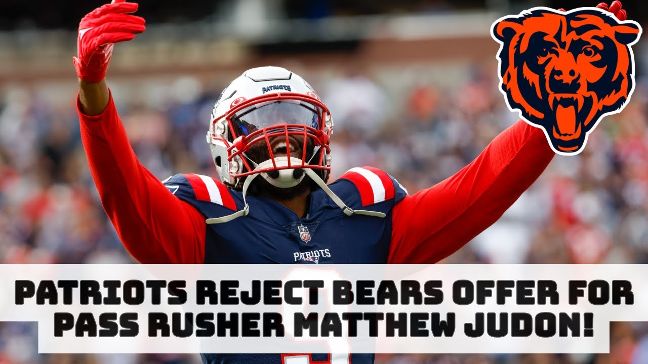 BREAKING: Chicago Bears Offer For Matthew Judon REJECTED By The ...