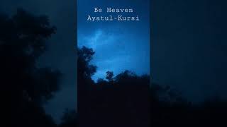 Ayatul-Kursi (Be Heaven) || #Shorts