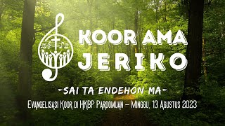 Sai Ta Endehon Ma || Koor Ama Jeriko || Evangelisasi Koor HKBP Pardomuan 13082023