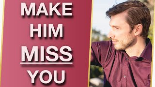 5 Techniques To Make A Man Miss You Like Crazy (SUPER Effective Strategies!)
