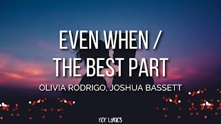 Olivia Rodrigo, Joshua Bassett - Even When / The Best Part (Lyrics)