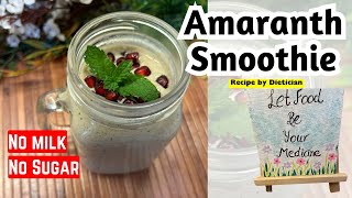 Amaranth Smoothie”| Healthy and Nutritious!\