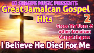 GREAT JAMAICAN GOSPEL MUSIC 2023. | Grace Thrillers, Jabez, Juliet Grant, #jamaicangospel