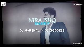 Nira Ishq Mashup / DJ Harshal X DJ Goddess / MF MUSIC /2019 /geet mp3 | 2019 Punjab Love song