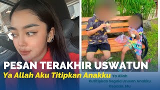 YA Allah Aku Titipkan Anakku, Pesan Terakhir Uswatun, Pelaku Pacar Korban